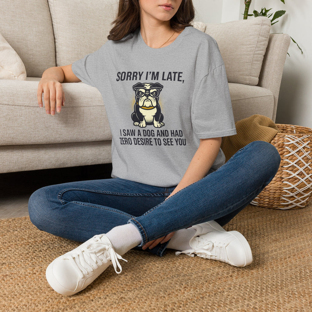 Sorry I'm Late Bulldog T-Shirt