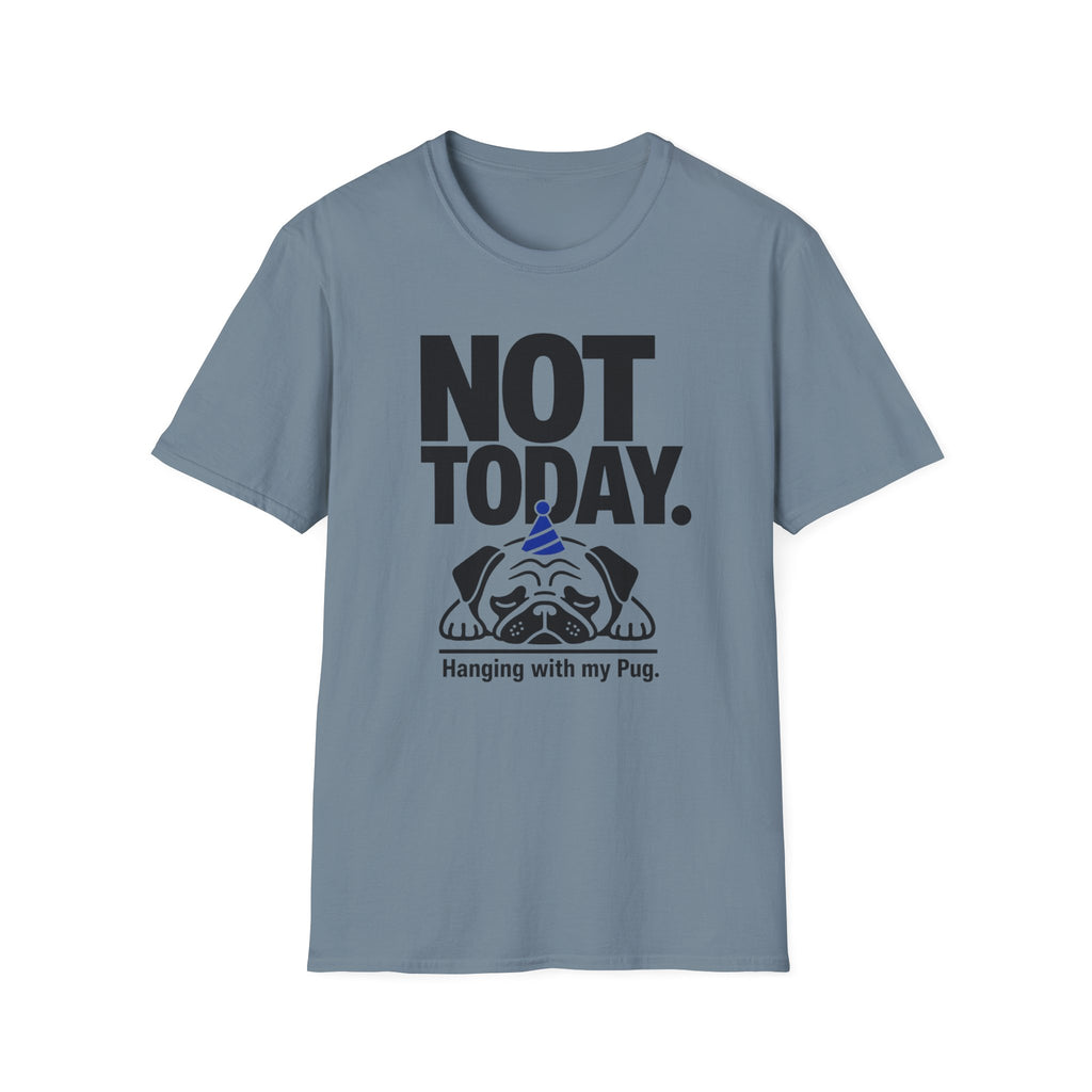 Not Today Pug T-Shirt