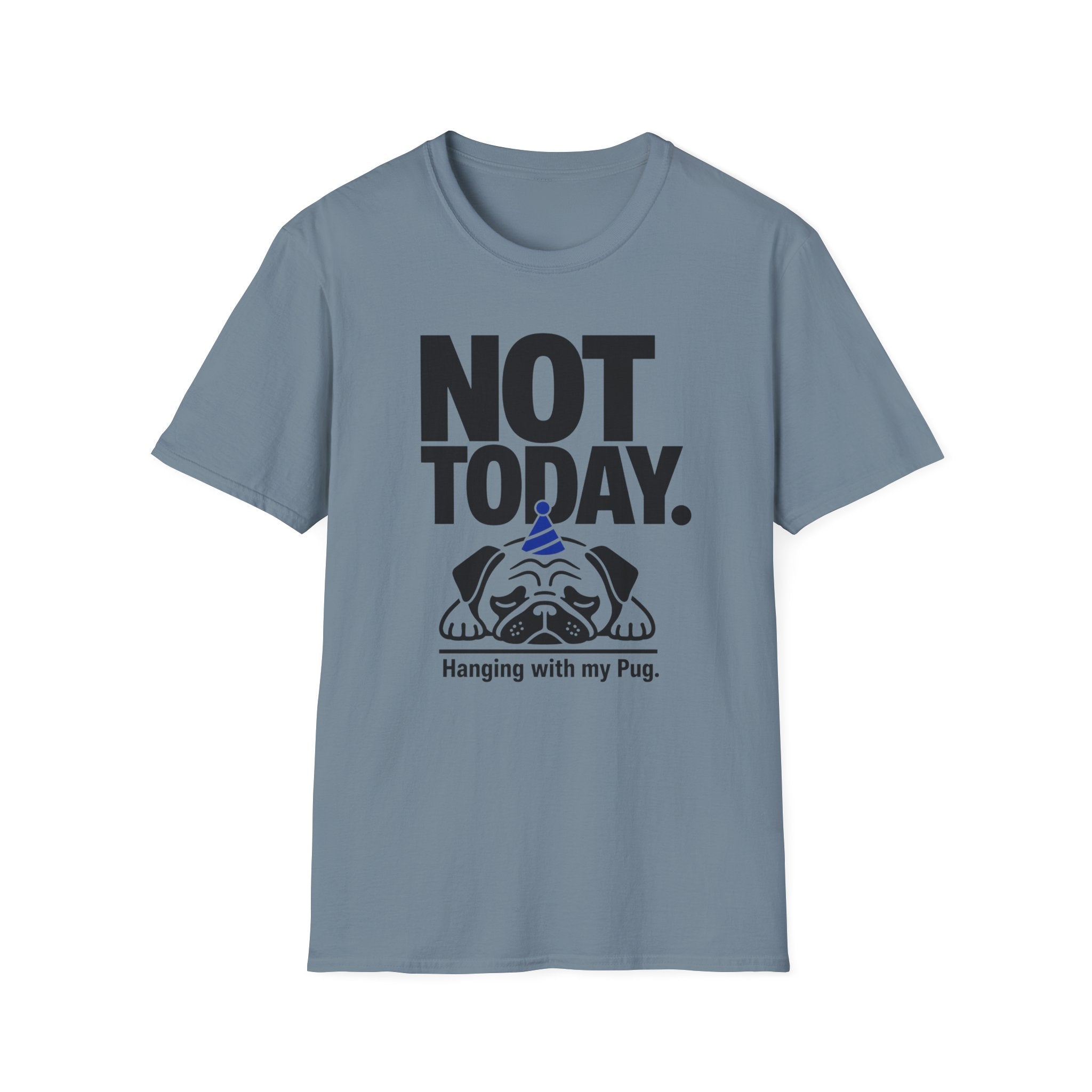 Not Today Pug T-Shirt