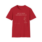 He'll Wave T-shirt