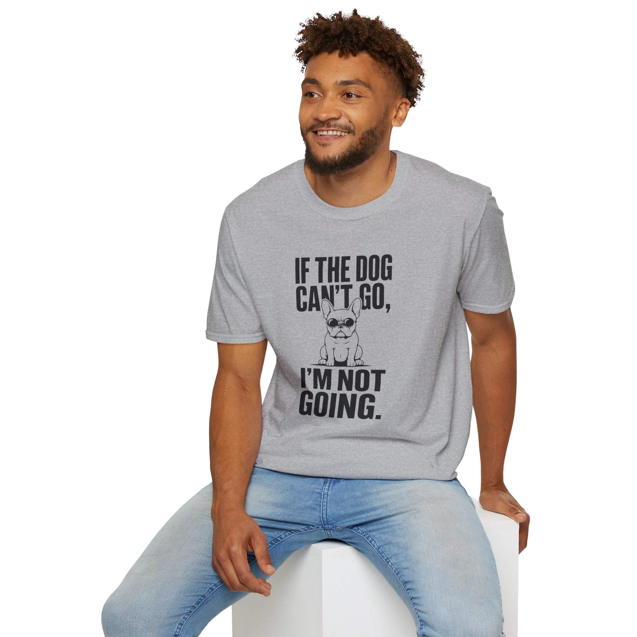 If The Dog Can’t Go T-Shirt