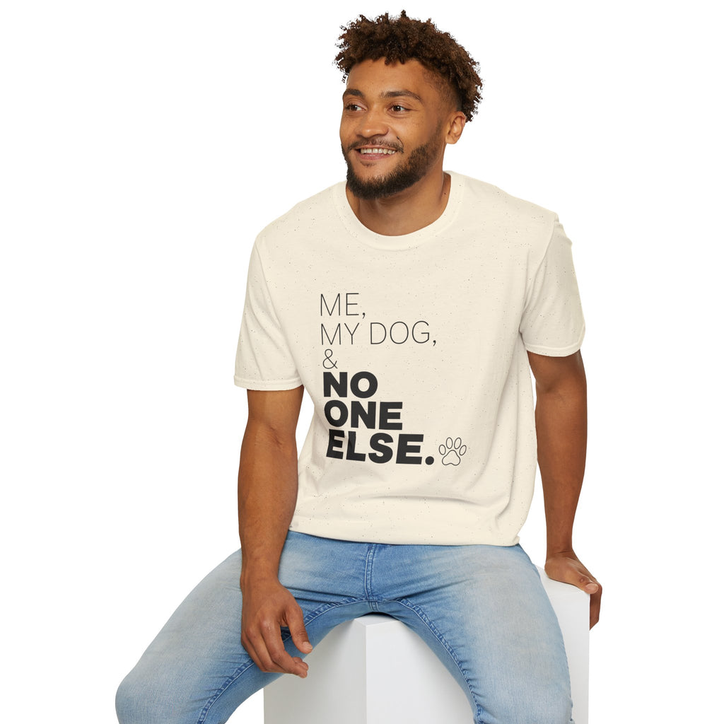 Me, My Dog, & No One Else T-shirt