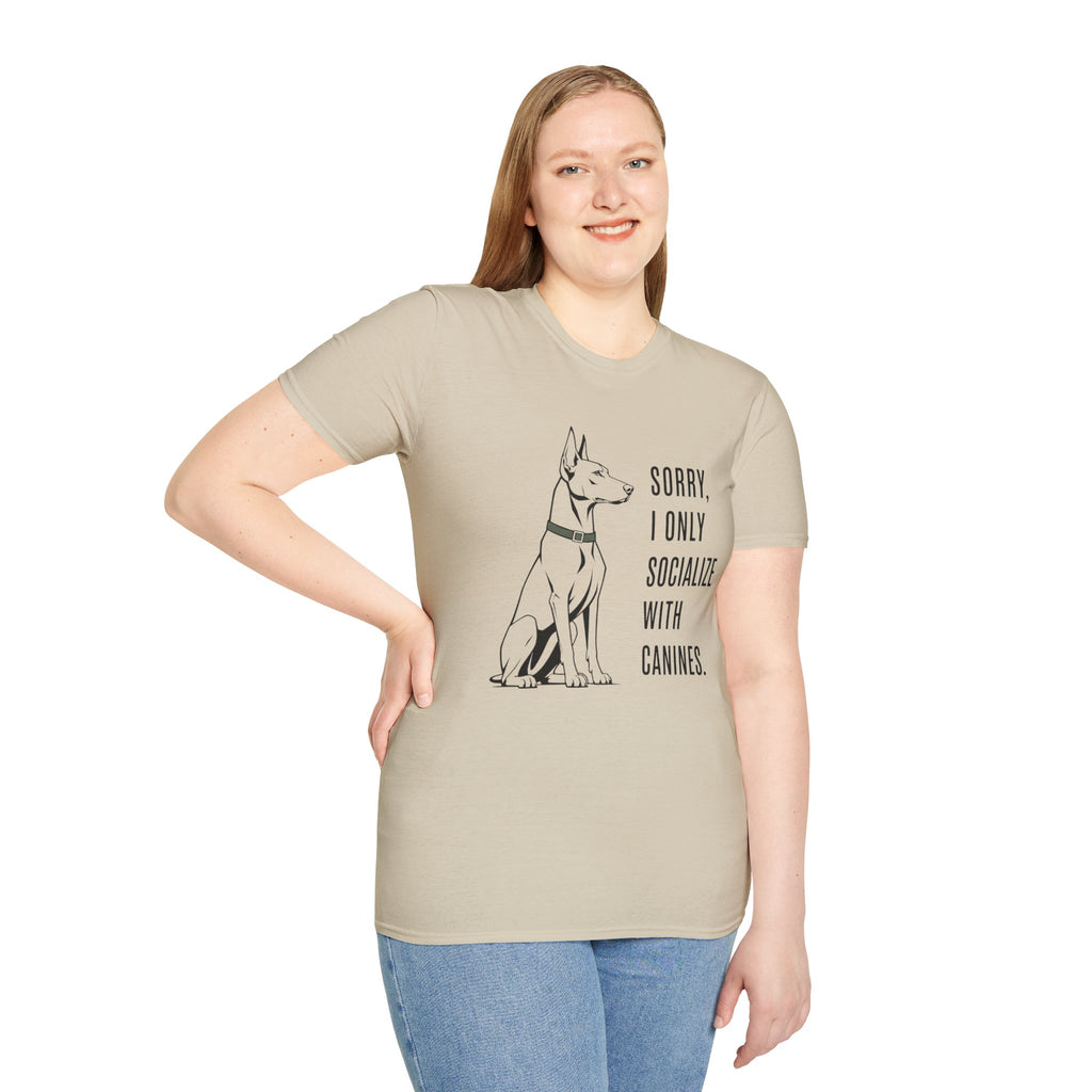 Sorry, I Only Socialize with Canines” T-Shirt