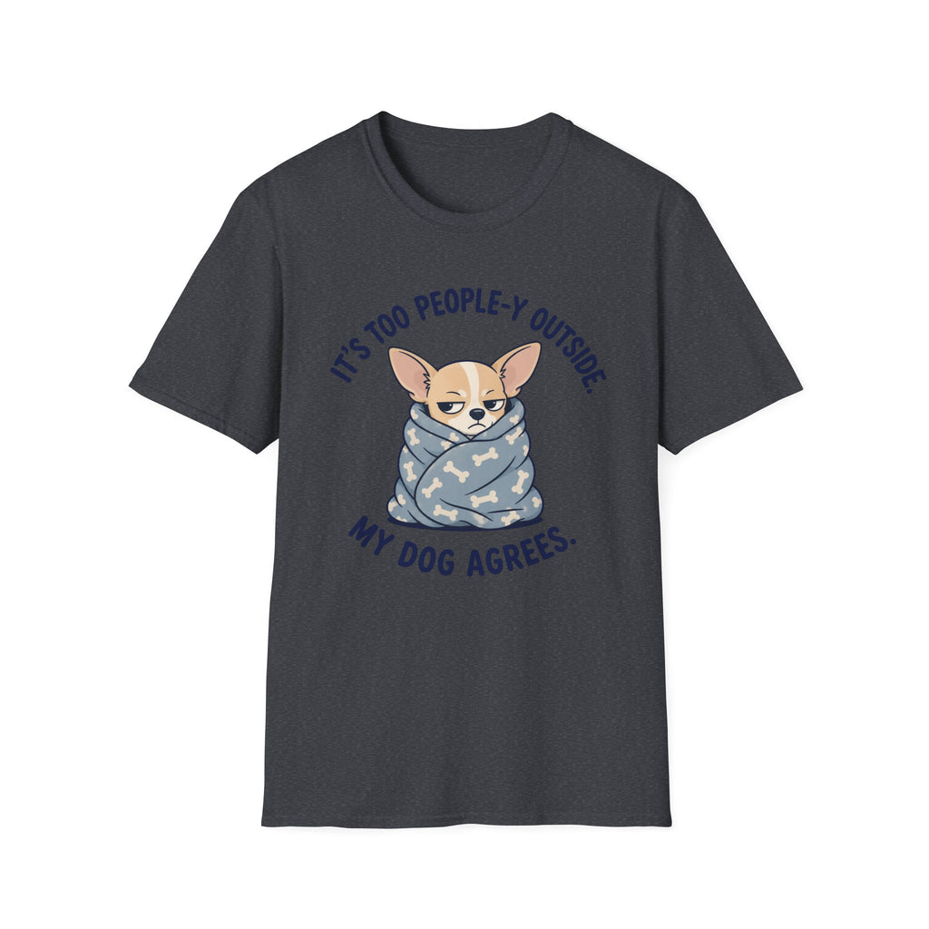 It's Too People-y Outside T-shirt