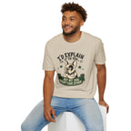 I’d Explain It to You T-shirt