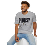 PLANS?  T-shirt