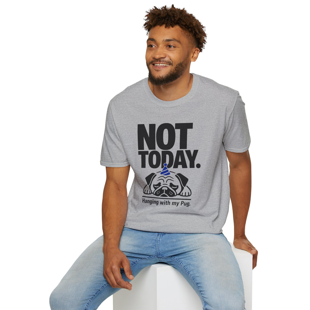 Not Today Pug T-Shirt