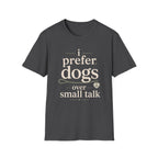 I Prefer Dogs T-Shirt