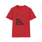 Me, My Dog, & No One Else T-shirt