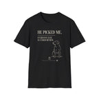 Picked Me T-shirt