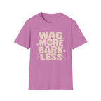 Wag More Bark Less T-Shirt — Funny Dog Lover Tee