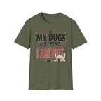 My Dogs Are Friendly T-Shirt