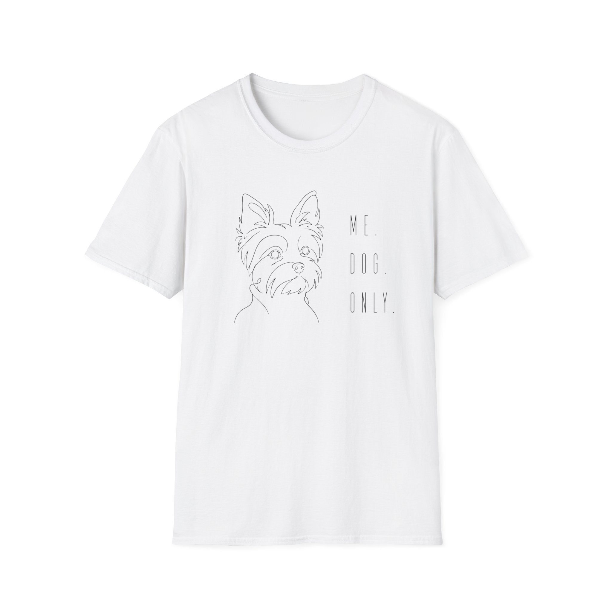 Me, Dog Only Yorkie T-Shirt