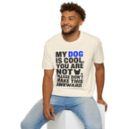 "My Dog Is Cool. You Are Not." T-Shirt