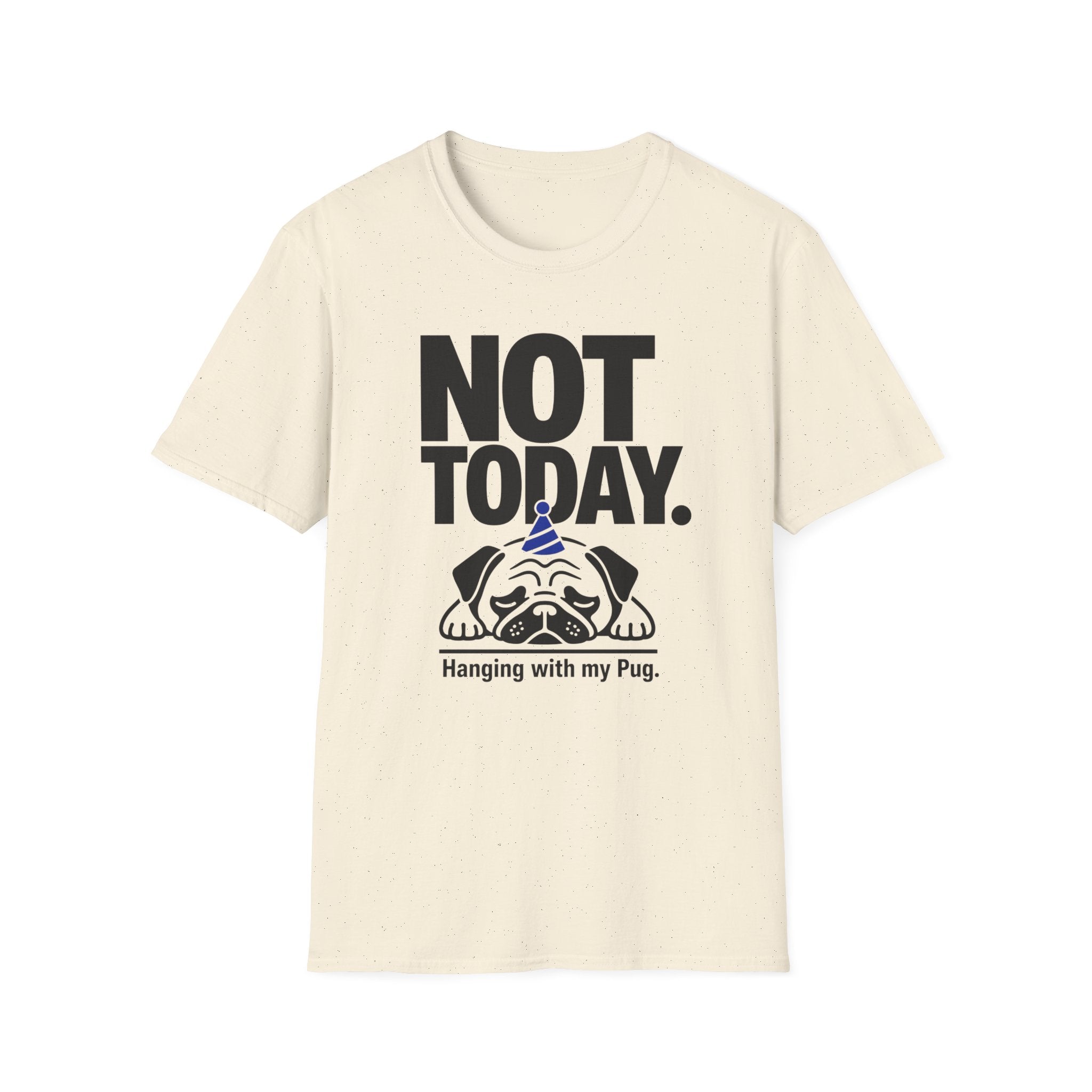 Not Today Pug T-Shirt