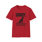 SORRY German Shepherd T-shirt