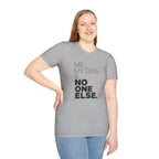Me, My Dog, & No One Else T-shirt