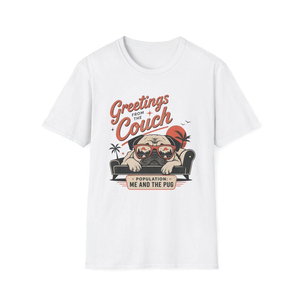 Greetings From The Couch Pug T-Shirt