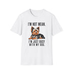 I’m Not Mean Yorkie T-Shirt