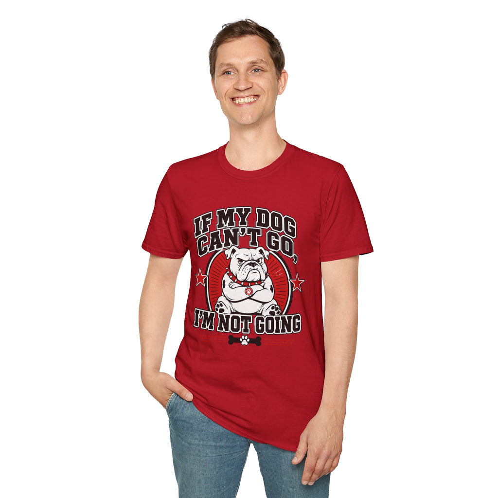 If My Dog Can't Go T-shirt