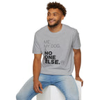 Me, My Dog, & No One Else T-shirt