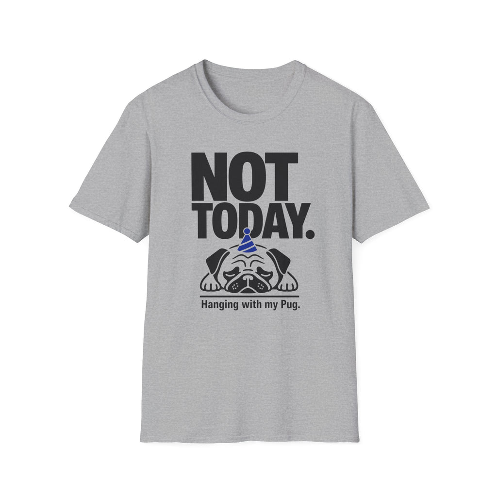 Not Today Pug T-Shirt