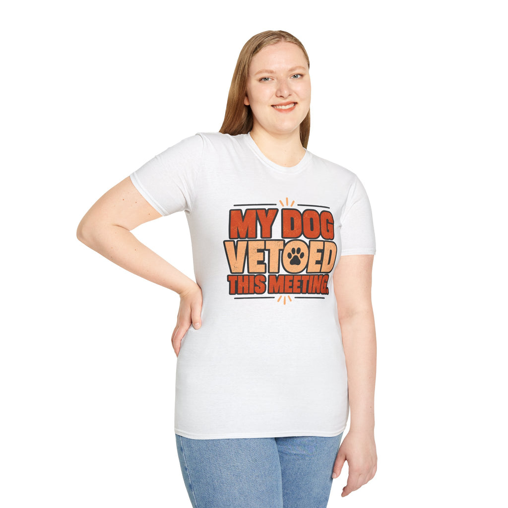 My Dog Vetoed This Meeting T-shirt