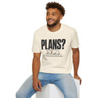 PLANS?  T-shirt