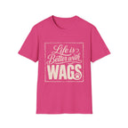 Better With Wags T-Shirt