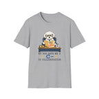 My Dog Gave Me a C in Collaboration” T-shirt