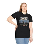 Do Not Disturb T-Shirt