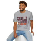 Socially Exhausted T-Shirt