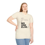 Me, My Dog, & No One Else T-shirt