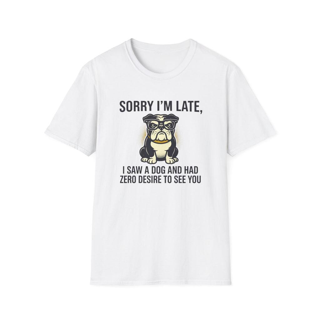 Sorry I'm Late Bulldog T-Shirt