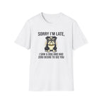Sorry I'm Late Bulldog T-Shirt