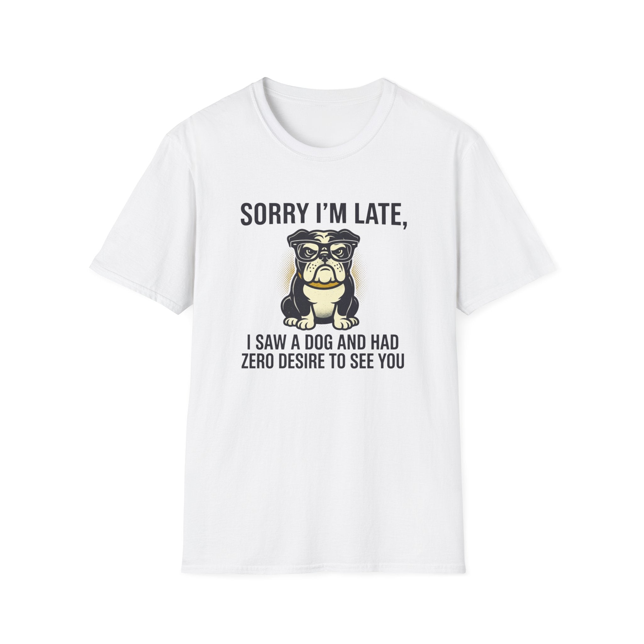 Sorry I'm Late Bulldog T-Shirt