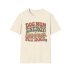 Dog Mom Energy T-Shirt