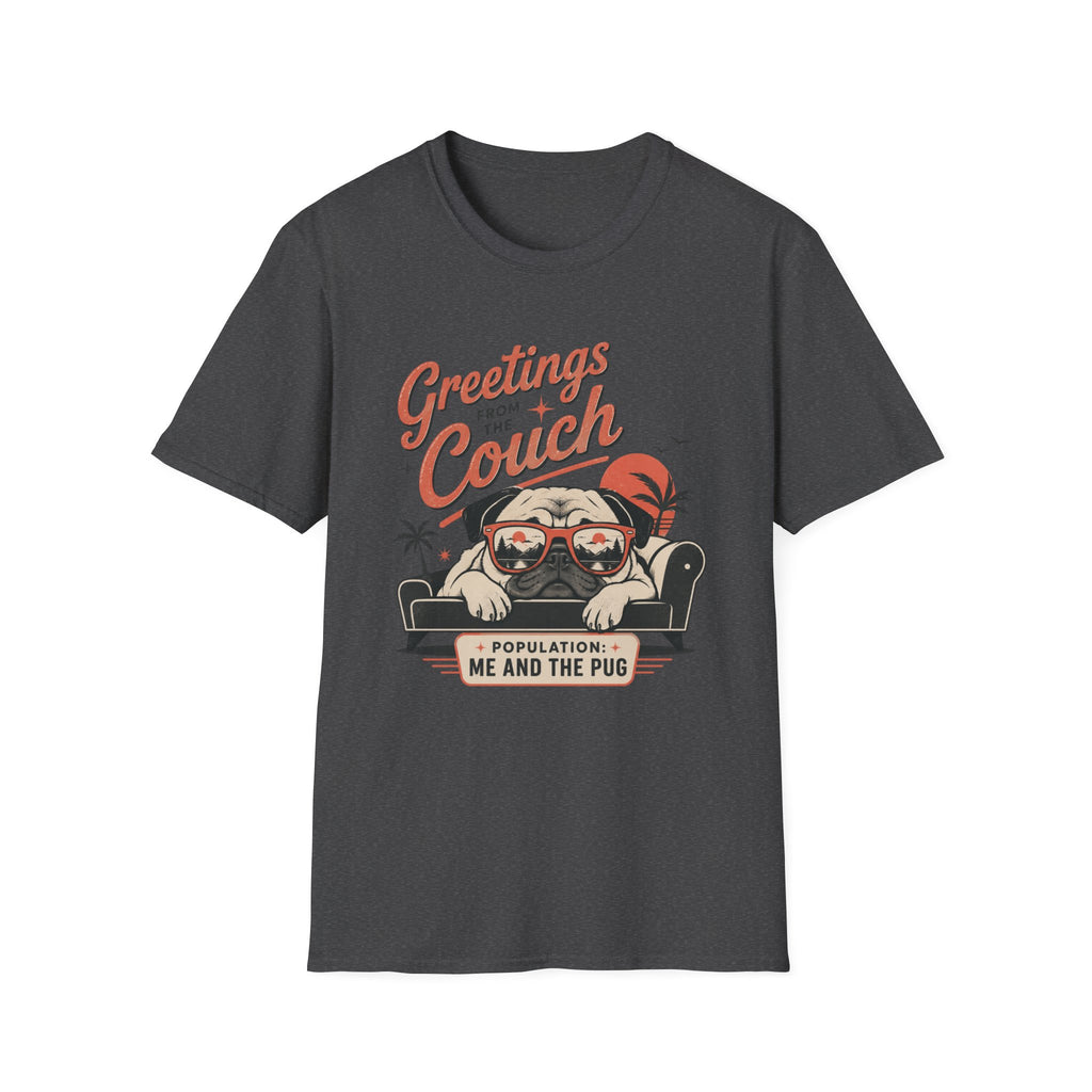 Greetings From The Couch Pug T-Shirt