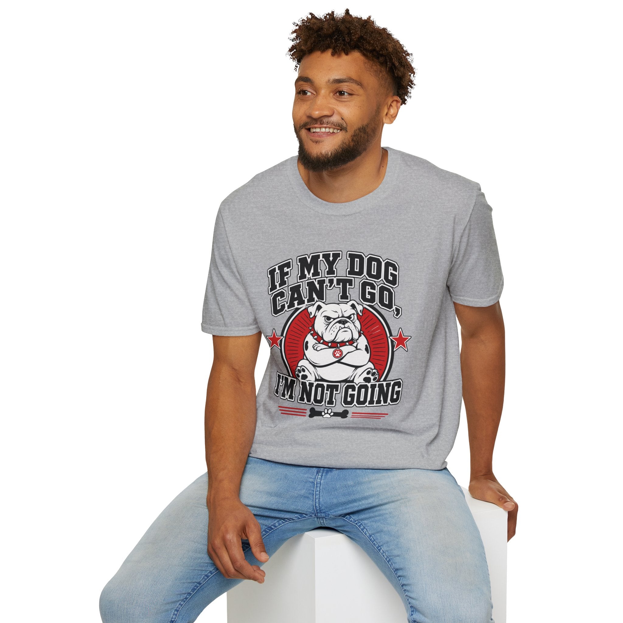 If My Dog Can't Go T-shirt