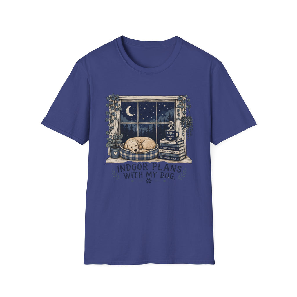 Indoor Plans With My Dog T-Shirt