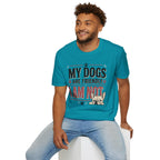 My Dogs Are Friendly T-Shirt