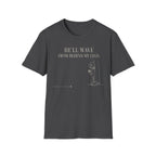 He'll Wave T-shirt