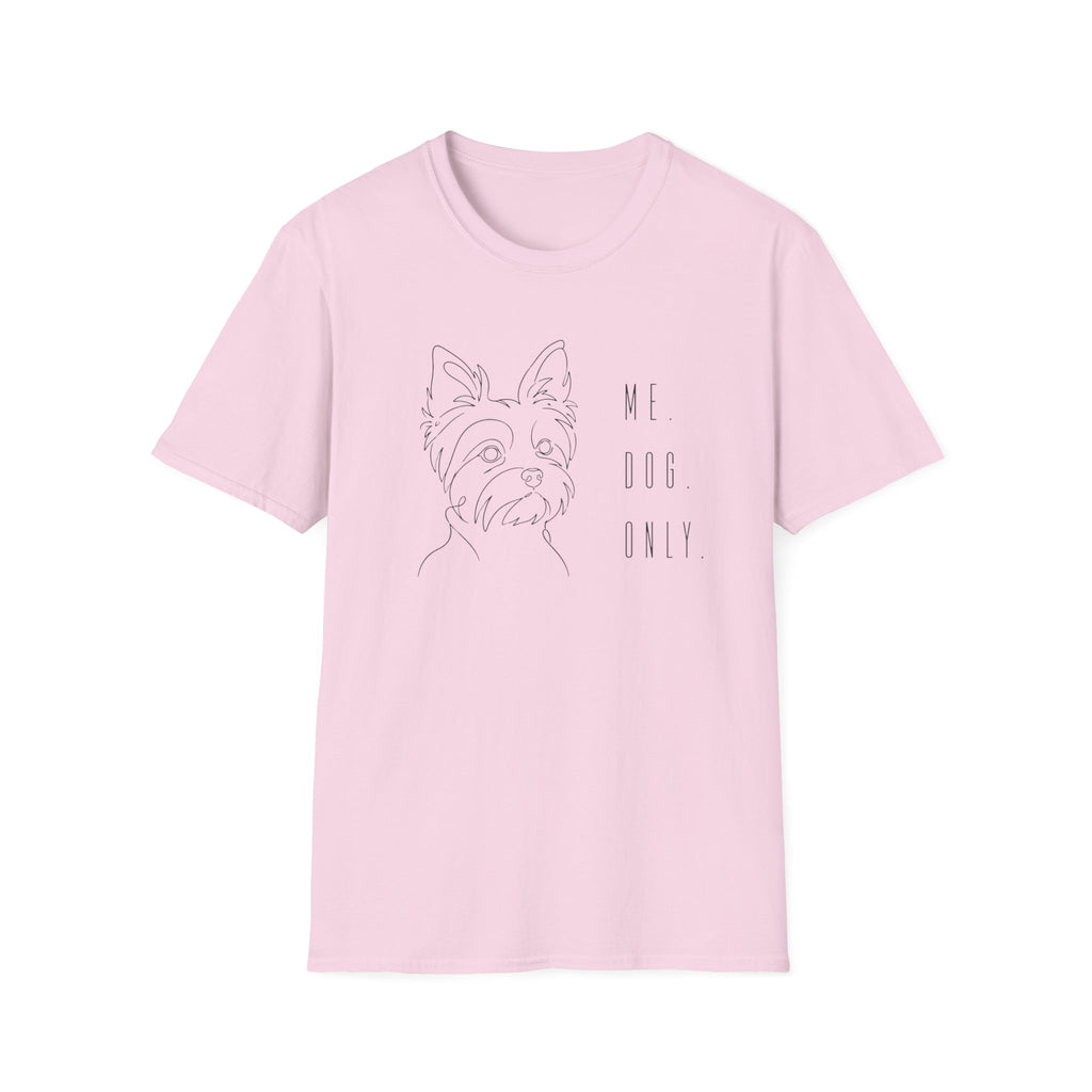 Me, Dog Only Yorkie T-Shirt