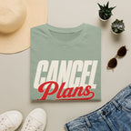 Cancel Plans T-Shirt