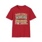 Dog Mom Energy T-Shirt