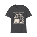 Better With Wags T-Shirt