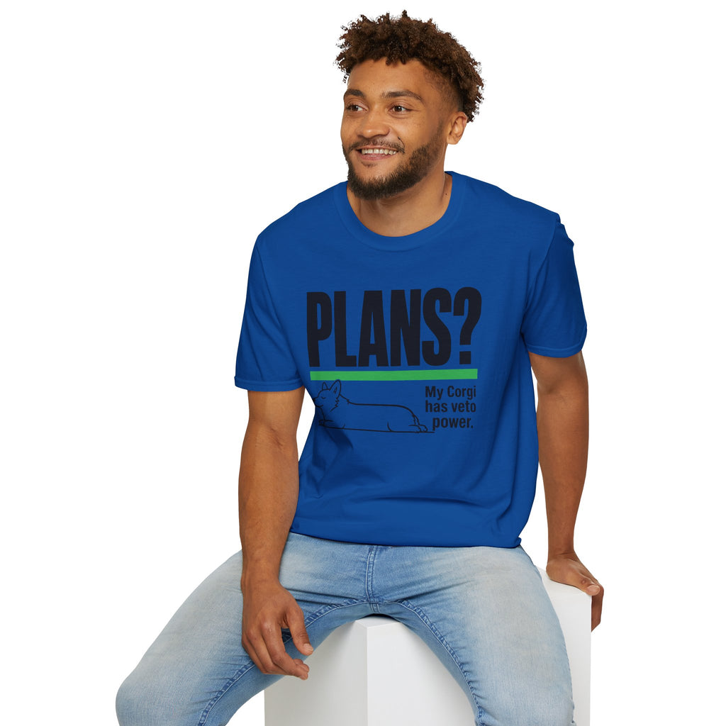 PLANS? My Corgi Has Veto Power T-shirt