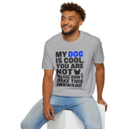 "My Dog Is Cool. You Are Not." T-Shirt