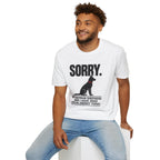 SORRY German Shepherd T-shirt