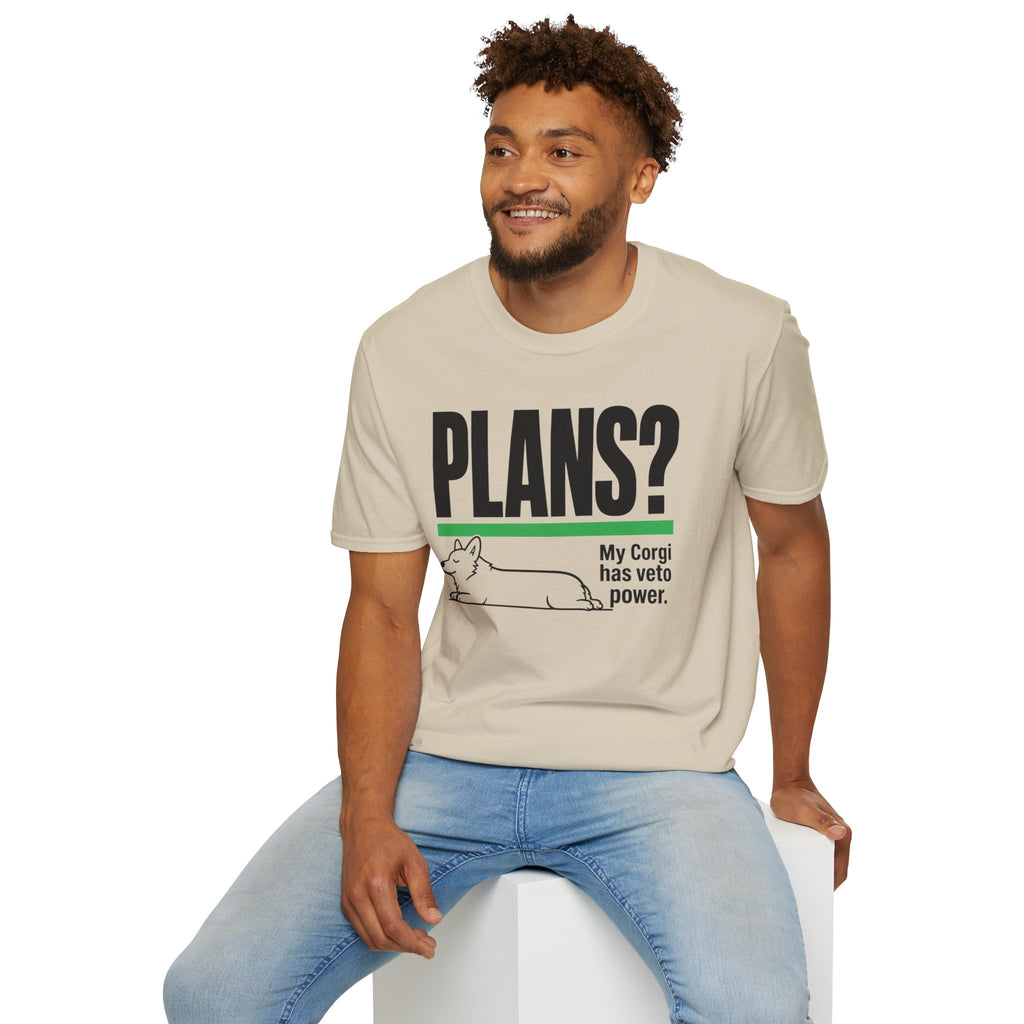 PLANS? My Corgi Has Veto Power T-shirt